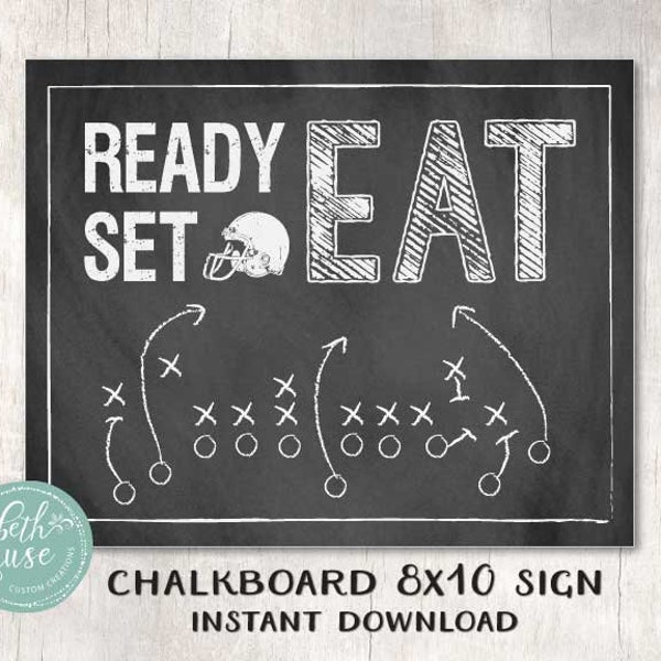 Football -- Ready Set Eat 8x10 Sign -- Chalkboard Sign -- Food Table Sign INSTANT DOWNLOAD by Beth Kruse Custom Creations