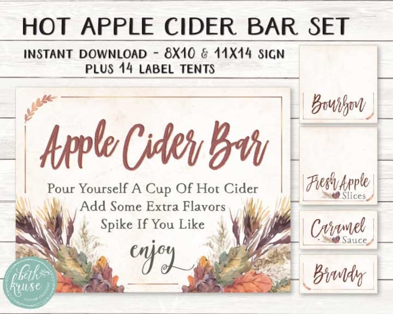 May include: Printable sign set for a hot apple cider bar. The sign says "Apple Cider Bar" and includes instructions to "Pour yourself a cup of hot cider, add some extra flavors, spike if you like, enjoy". The set includes 14 label tents with different flavors: Bourbon, Fresh Apple Slices, Caramel Sauce, and Brandy.