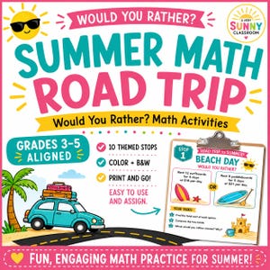 Puede incluir: Un colorido póster educativo titulado "Summer Math Road Trip" con un coche de dibujos animados, una palmera y una escena de playa. El póster incluye actividades de matemáticas para los grados 3-5, con el texto "Would You Rather?" y "Fun, Engaging Math Practice for Summer!"
