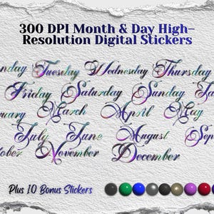 May include: A collection of digital stickers featuring the days of the week and months of the year in a decorative cursive font with a multi-colored gradient effect. The text 300 DPI Month & Day High-Resolution Digital Stickers and Plus 10 Bonus Stickers is included, along with ten small circular icons in various solid colors.