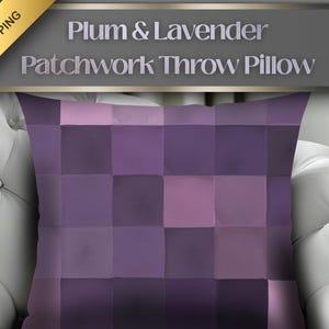 May include: A square throw pillow with a patchwork design in shades of plum and lavender. The pillow features a grid pattern of squares in varying tones of purple. The text "Plum & Lavender Patchwork Throw Pillow" is displayed above the pillow.