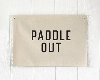Paddle Out Canvas Banner, Beach Wall Decor, Surf Wall Art Flag, Coastal Home Decor, Over The Bed Sign