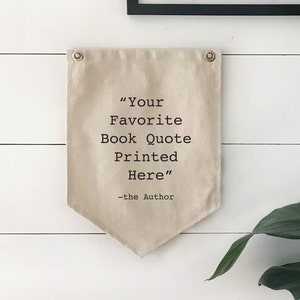 Custom Book Quote Hanging Canvas Sign, Personalized Pennant Flag Wall Decor, Custom Nursery Wall Art Banner, Gallery Wall Living Room Decor
