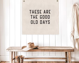These Are The Good Old Days Flag, Nursery Wall Decor, Wall Art Pennant Banner, Kids Room Canvas Tarp Boys Bedroom Decor