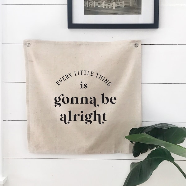 Every Little Thing Is Gonna Be Alright Linen Banner, Boho Tapestry Flag, Beach Wall Decor, Summer Wall Art Banner, Home Office Decor