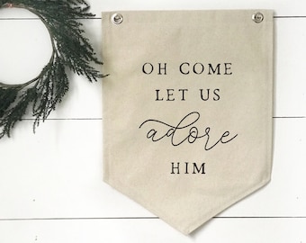 Christmas Wall Decor, Oh Come Let Us Adore Him Pennant Flag, Hanging Fabric Canvas Sign, Holiday Wall Art Banner, Gallery Wall