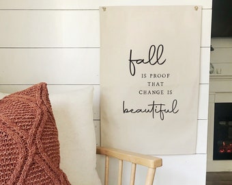 Fall Wall Decor, Fall is Proof That Change is Beautiful Fabric Wall Hanging, Canvas Banner Flag, Fall Signs