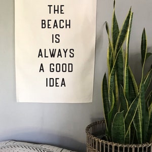 Beach Wall Art, The Beach Is Always A Good Idea Flag, Hanging Canvas Pennant Banner, Coastal Home Decor for Summer image 4