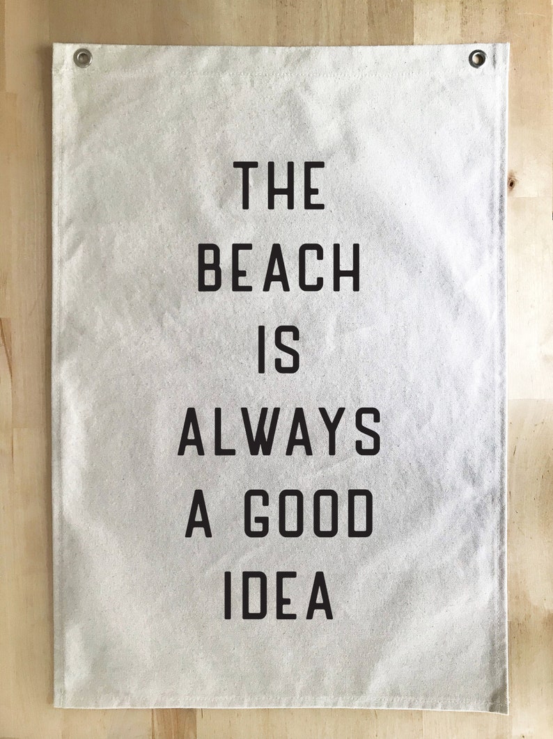 Beach Wall Art, The Beach Is Always A Good Idea Flag, Hanging Canvas Pennant Banner, Coastal Home Decor for Summer image 5