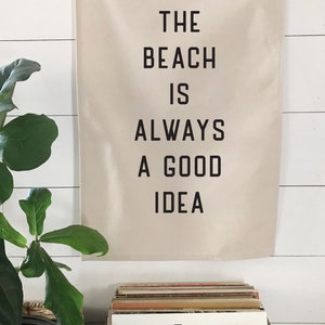 Beach Wall Art, The Beach Is Always A Good Idea Flag, Hanging Canvas Pennant Banner, Coastal Home Decor for Summer image 3