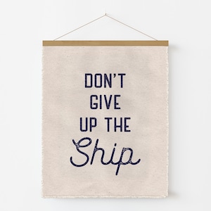 Don&#39;t Give Up The Ship Flag, Home Office Wall Decor, Hanging Wall Art Pennant Banner, Coastal Bedroom Decor