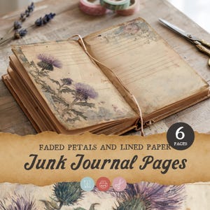 May include: Open vintage-style journal with lined pages and floral illustrations. The journal is open to reveal pages with a thistle design. The text on the image reads "Faded Petals and Lined Paper" and "Junk Journal Pages".