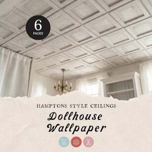 May include: A ceiling with a square, paneled design in a light gray color. The image includes the text "6 pages" in a black circle. The words "Hamptons Style Ceilings" and "Dollhouse Wallpaper" are also visible.