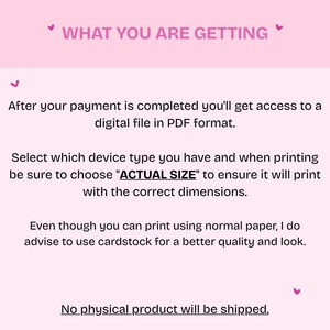 以下が含まれることがあります： 「WHAT YOU ARE GETTING」のテキストが入ったピンク色の背景。支払い後にデジタルPDFファイルが提供されると説明。正しいデバイスタイプを選択し、「実際のサイズ」で印刷するようにアドバイス。より良い品質のためにカードストックを推奨しています。