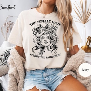 The Female Gaze Shirt, Petrify the Patriarchy Tee, Mythologic Medusa T-Shirt, Snake Hair Graphic Shirt, Feminist Horror Tee