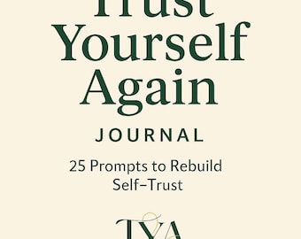 Trust Yourself Again Journal | 25 Printable Prompts for Rebuilding Self-Trust | Healing Self-Reflection Tool