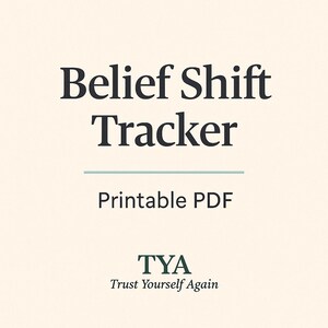 Może przedstawiać: Grafika cyfrowa z napisem "Belief Shift Tracker" w ciemnej czcionce, z napisem "Printable PDF" poniżej. Grafika zawiera również inicjały "TYA" i frazę "Trust Yourself Again". Tło jest w kolorze jasnobeżowym.