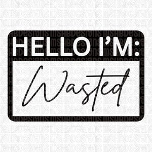 Puede incluir: Un letrero rectangular en blanco y negro con esquinas redondeadas. La sección superior dice "HELLO I'M:" en negrita, sin serifa. La sección inferior muestra la palabra "Wasted" en cursiva. El fondo es blanco.