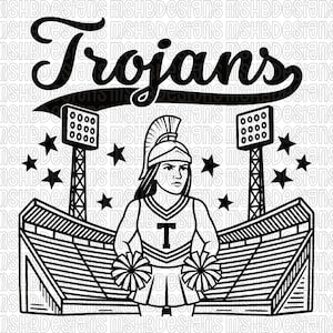 May include: Black and white graphic of a cheerleader in a Trojan helmet, holding pom-poms, with stadium seating and spotlights. The word "Trojans" is arched above the figure. Stars are scattered around the image.