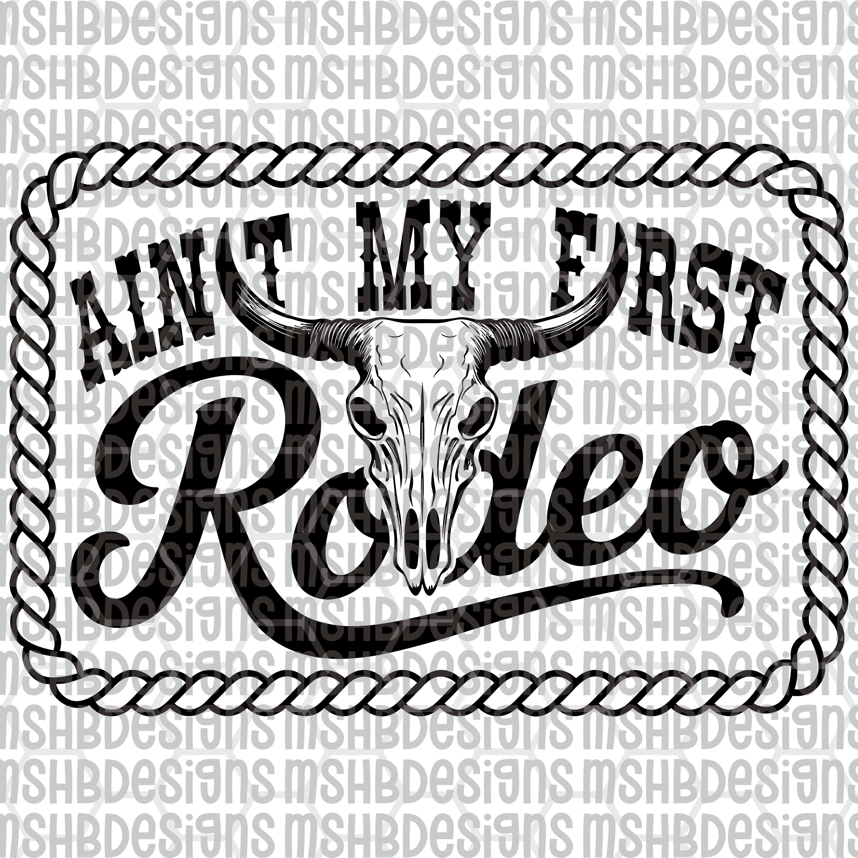 Ain’t My First Rodeo SVG PNG | Western Bull Skull Rope Patch Design ...