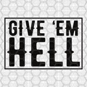 Op de afbeelding: Zwart-wit grafisch ontwerp met de tekst "GIVE 'EM HELL" in een zwarte rechthoek. De achtergrond heeft een herhalend honingraatpatroon. Geschikt voor prints of digitale ontwerpen.