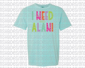 Necesito un PNG de ALANI / Descarga digital con cita divertida sobre cafeína / Diseño de sublimación y DTF / Gráfico de camiseta de vida agotada