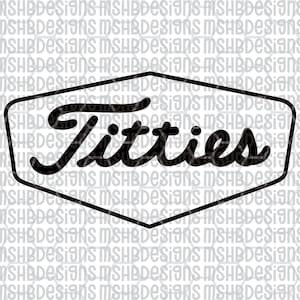 May include: Black graphic design featuring the word "Titties" in a cursive font, enclosed within a black, diamond-shaped border. The background is a repeating pattern of the text "MSHBDesigns".