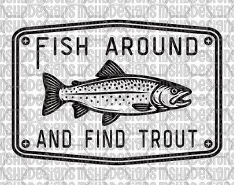 Fish Around and Find Trout SVG PNG PDF dxf eps| Funny Fishing Hat Patch Design | Trout Line Art File for Laser or Print