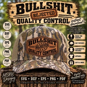 May include: A camouflage baseball cap featuring a central brown leatherette patch with the black text BULLSHIT REJECTED QUALITY CONTROL. The design includes a mesh back, a curved brim, and various digital file format labels like SVG, DXF, EPS, PNG, and PDF.
