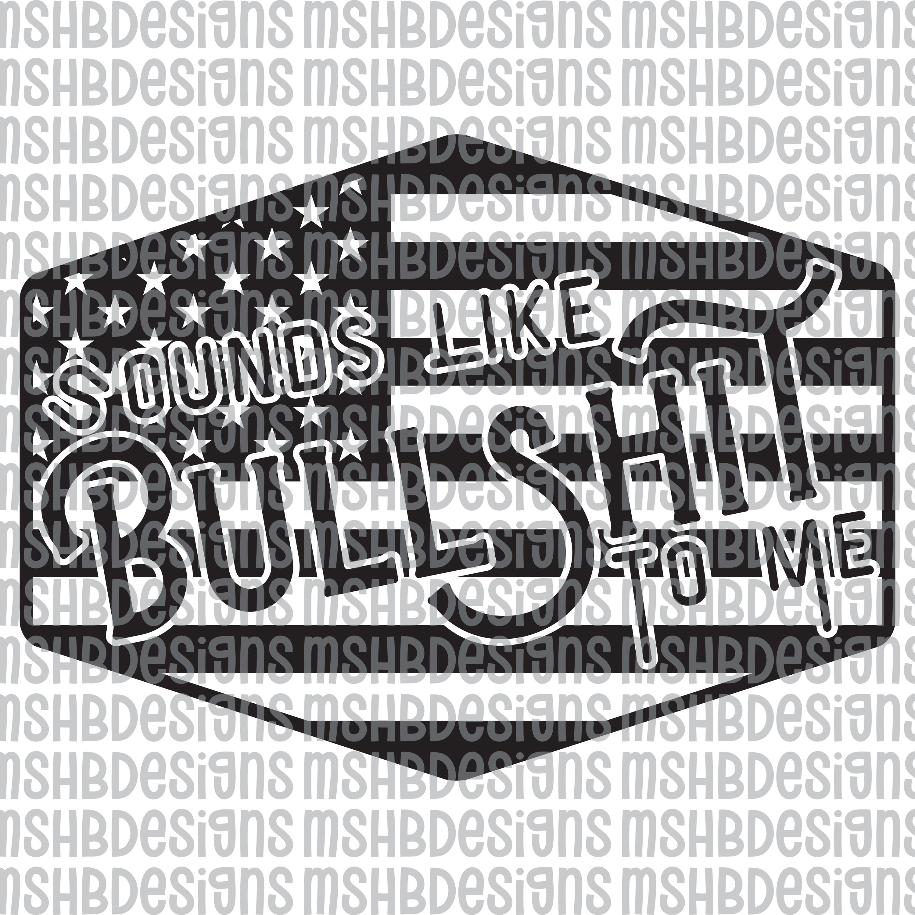 Sounds Like Bullshit - Etsy
