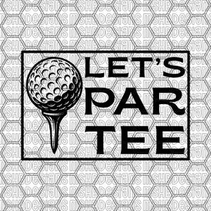 May include: Black and white graphic with a golf ball on a tee and the words "LET'S PAR TEE" inside a black rectangle. The background has a repeating honeycomb pattern.
