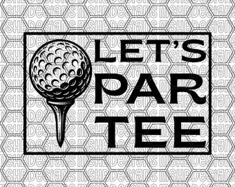 Let’s Par Tee SVG | Funny Golf Hat Patch Design for Engraving | Golf Ball Tee Laser Cut File | MSHBDesigns Digital Download PNG PDF