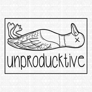 Könnte beinhalten: Schwarz-weiße Illustration einer Comic-Ente, die auf dem Rücken liegt, mit einem 'X' über dem Auge. Darunter steht das Wort "unproducktive" in einer verspielten Schriftart, alles in einem rechteckigen Rahmen.