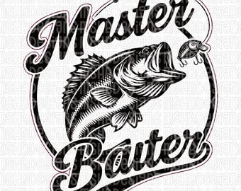 Master Baiter SVG | Funny Fishing Humor Digital Download | Laser Engraving Cutting File | PNG DXF eps pdf