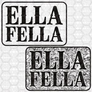 Könnte beinhalten: Zwei rechteckige Grafikdesigns mit dem Text ELLA FELLA in fetter schwarzer Schrift. Das obere Design hat einen schlichten weißen Hintergrund, während das untere Design ein detailliertes schwarz-weißes Blumenmuster hinter dem Text aufweist.