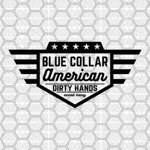 May include: Black and white graphic design featuring the text "BLUE COLLAR AMERICAN DIRTY HANDS earned money" within a shield shape, with stars and wing-like elements. The design is set against a honeycomb pattern.