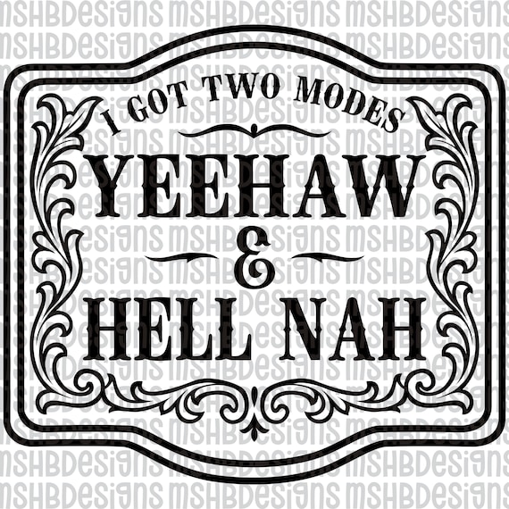 Yeehaw & Hell Nah SVG | I Got Two Modes Western Patch Design | Leather Patch SVG for Hats, Glowforge, Cricut, Laser Engraving, Digital File