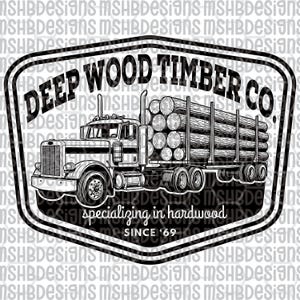 May include: Black and white illustration of a semi-truck hauling logs, with the text "DEEP WOOD TIMBER CO." The design includes the text "specializing in hardwood" and "SINCE '69" within a black and white emblem.