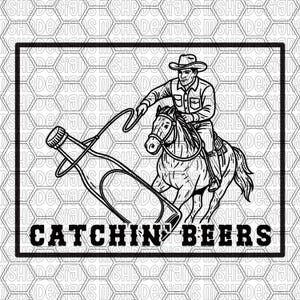 May include: Black and white graphic of a cowboy on a horse roping a beer bottle. The text "CATCHIN BEERS" is below the image in a bold font, enclosed in a black rectangle.