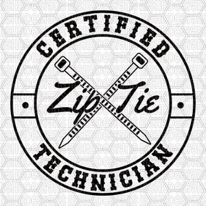 May include: A black and white circular graphic with the words "CERTIFIED ZIP TIE TECHNICIAN". Two zip ties are crossed in the center. The design is suitable for apparel, stickers, or other merchandise.
