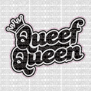 May include: Black and white graphic design featuring the word "Queen" with a crown. The text is in a bold, stylized font with a pink outline. The background is filled with the repeating text "MSHBDesigns".