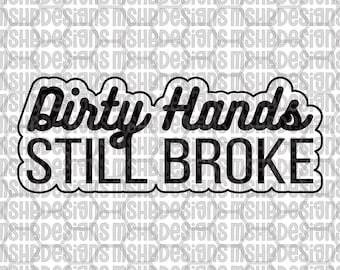 Dirty Hands Still Broke SVG PNG PDF eps dxf | Funny Mechanic Patch Design | Workwear Hat File | Laser Engraving | With & Without Frame