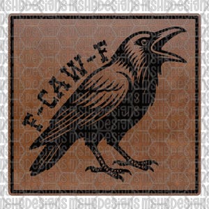 May include: A square, brown graphic featuring a black raven with an open beak and the text "F-CAW-F". The raven is a stylized illustration, and the text is in a bold, blocky font. The design has a rustic, vintage feel.