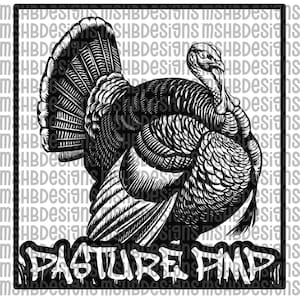 May include: Black and white illustration of a turkey with its feathers fanned out. The text "PASTURE PIMP" is at the bottom in a graffiti style font. The background has a repeating pattern of the text "MSHBDesigns".