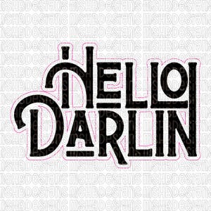Könnte beinhalten: Schwarzer Text auf weißem Hintergrund: "HELLO DARLIN" in einer fetten, stilisierten Schriftart. Das Wort "HELLO" ist über "DARLIN" gestapelt, mit einer dekorativen Kontur. Das Design wird im Hintergrund wiederholt.