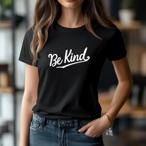 Be Kind T-Shirt, Inspirational Quote Tee, Positive Message Shirt, Mental Health Awareness Shirt, Kindness Graphic Tee, Unisex Motivational