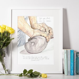 May include: A watercolor painting of hands shaping clay with the text "Yet you, Lord, are our father. We are the clay! you are the potter, we are all the work of your hand. Isaiah 64:8"
