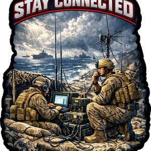 May include: A sticker featuring the text STAY CONNECTED at the top. The illustration shows two military personnel in camouflage gear operating communication equipment and a laptop on a rocky coastline overlooking a sea with naval warships.