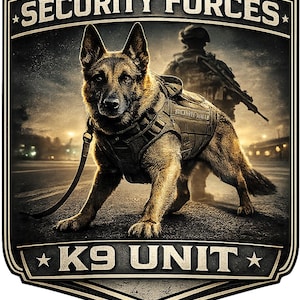 May include: A shield-shaped emblem featuring a German Shepherd wearing a tactical harness and leash. The text SECURITY FORCES appears at the top, and K9 UNIT is at the bottom. A silhouette of a soldier with a rifle stands in the background.