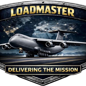 May include: A metallic shield-shaped emblem featuring a gray military cargo aircraft on a runway. The text LOADMASTER appears at the top in gold, and DELIVERING THE MISSION is at the bottom. A dark world map with light connections serves as the background.